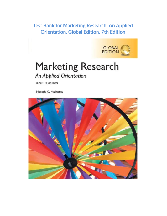 Test Bank for Marketing Research An Applied Orientation, Global Edition, 7th Edition