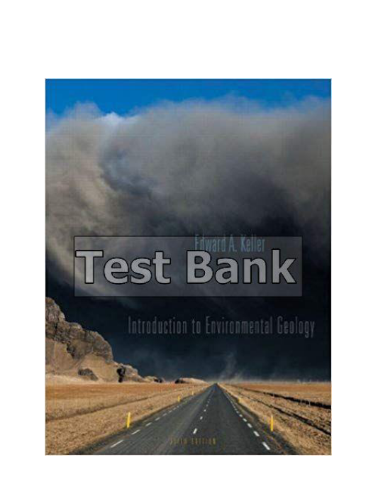 Introduction to Environmental Geology 5th Edition KELLER Test Bank