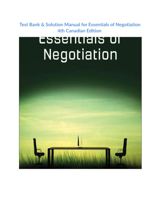 Test Bank & Solution Manual for Essentials of Negotiation 4th Canadian Edition 