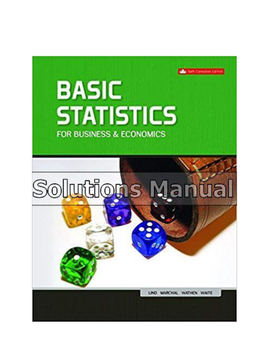 Basic Statistics for Business and Economics Canadian 6th Edition Lind Solutions Manual