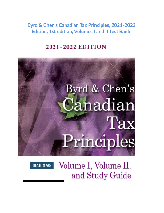 Byrd & Chens Canadian Tax Principles, 2021-2022 Edition, 1st edition, Volumes I and II Test Bank