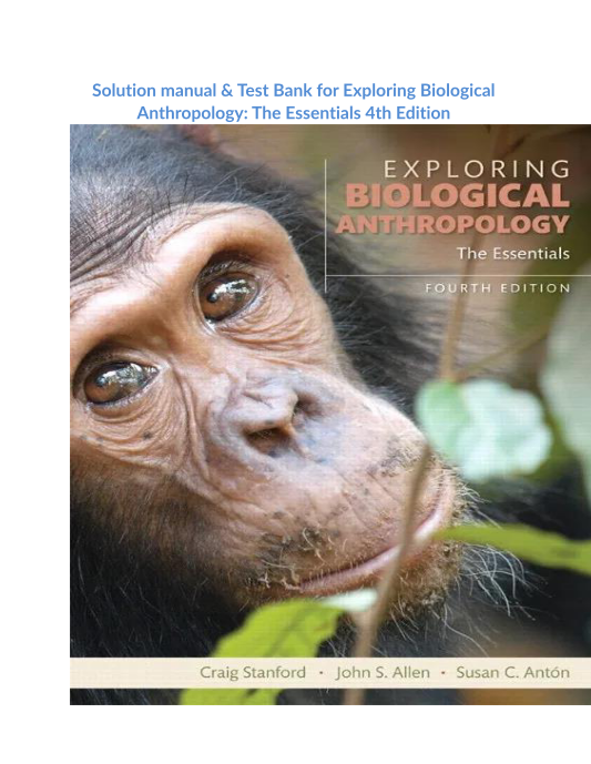 Solution manual & Test Bank for Exploring Biological Anthropology The Essentials 4th Edition