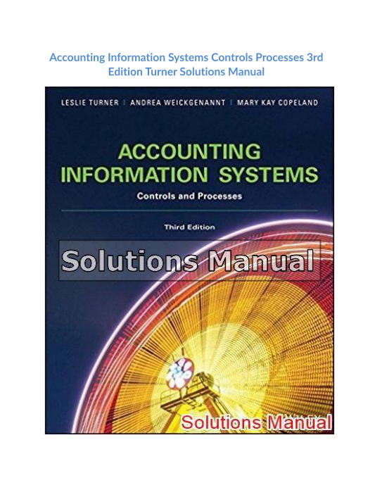 Accounting Information Systems Controls Processes 3rd Edition Turner Solutions Manual