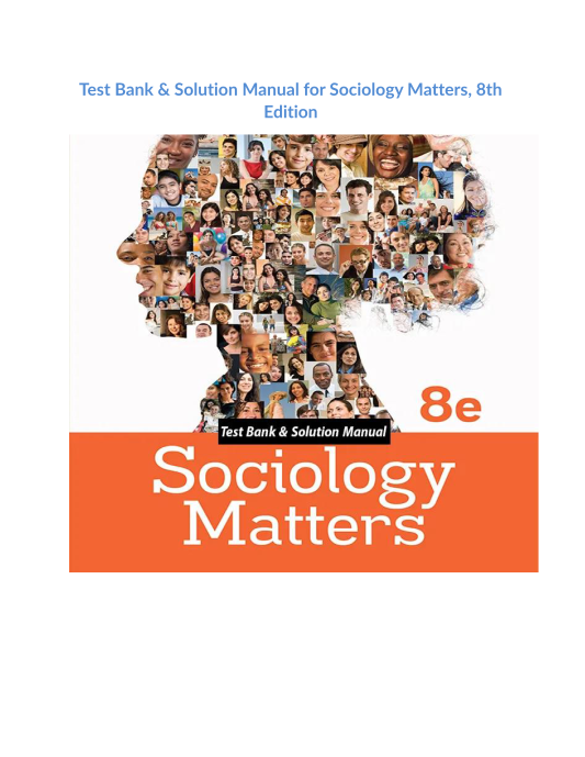 Test Bank & Solution Manual for Sociology Matters, 8th Edition