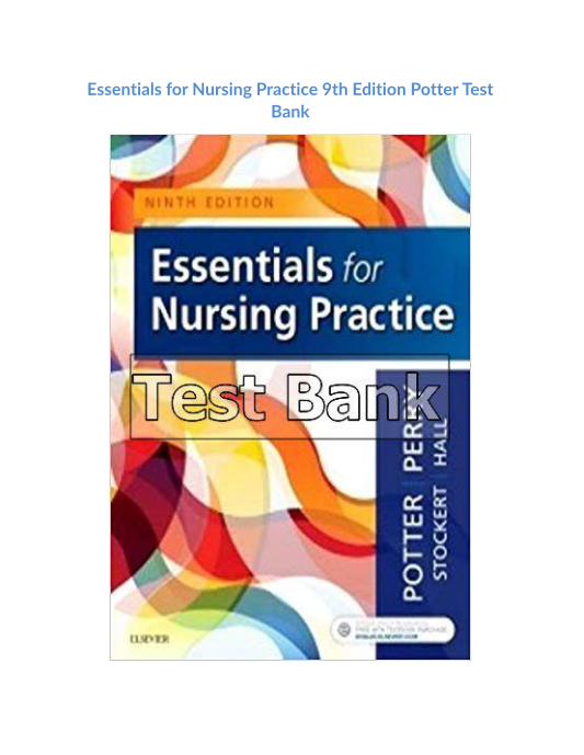 Essentials for Nursing Practice 9th Edition Potter Test Bank