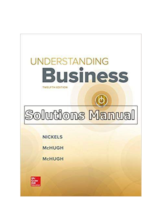 Understanding Business 12th Edition Nickels Solutions Manual