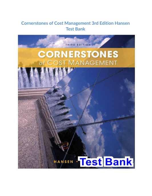 Cornerstones of Cost Management 3rd Edition Hansen Test Bank