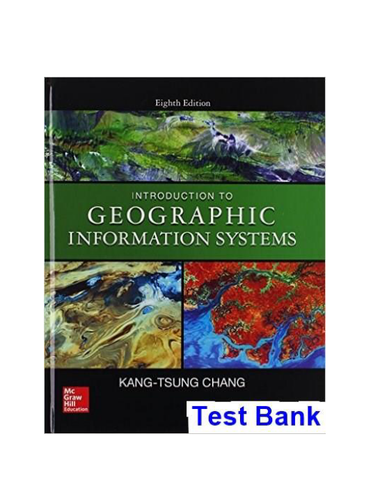 Introduction to Geographic Information Systems 8th Edition Karl Test Bank