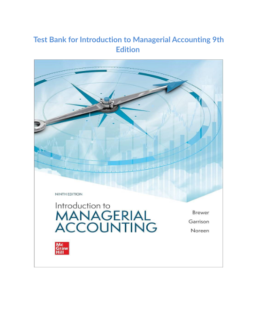 Test Bank for Introduction to Managerial Accounting 9th Edition 