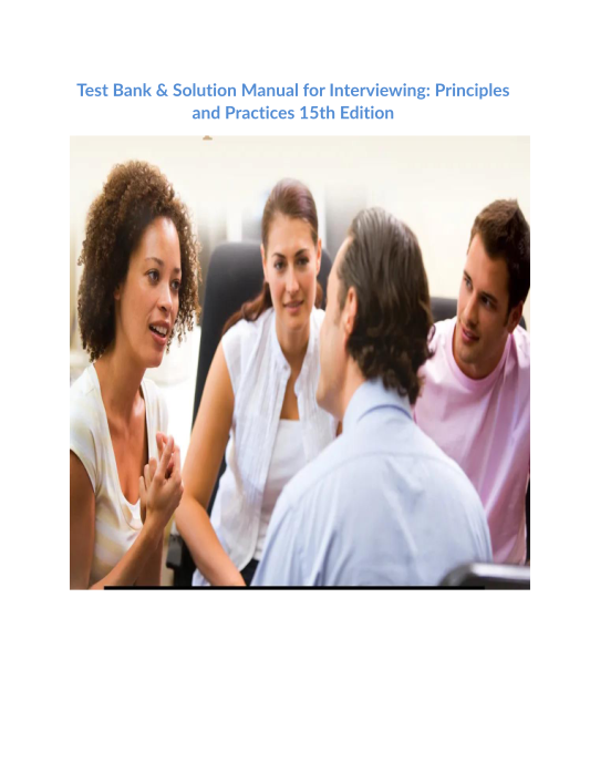 Test Bank & Solution Manual for Interviewing Principles and Practices 15th Edition