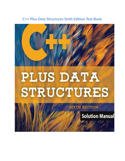 C++ Plus Data Structures Sixth Edition Test Bank