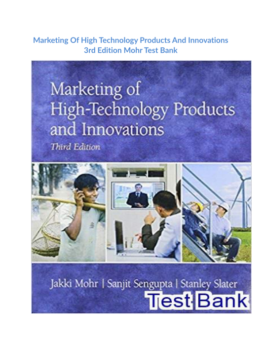 Marketing Of High Technology Products And Innovations 3rd Edition Mohr Test Bank