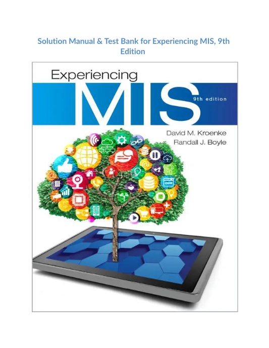 Solution Manual & Test Bank for Experiencing MIS, 9th Edition 