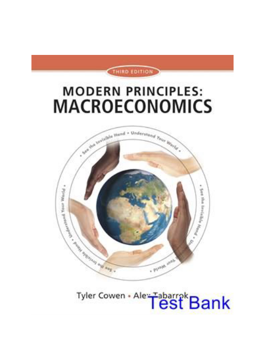 Modern Principles Macroeconomics 3rd Edition Cowen Test Bank