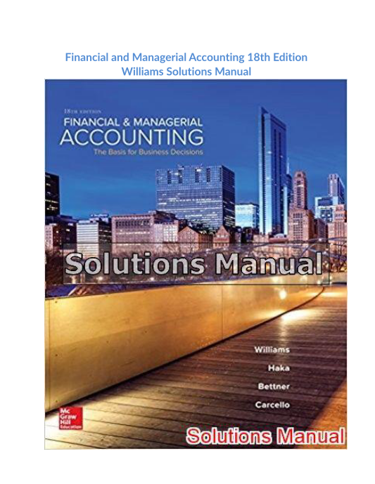 Financial and Managerial Accounting 18th Edition Williams Solutions Manual