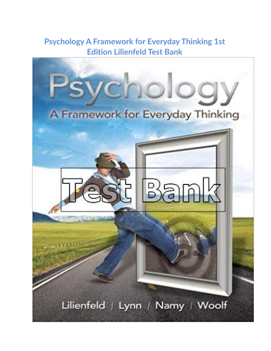 Psychology A Framework for Everyday Thinking 1st Edition Lilienfeld Test Bank