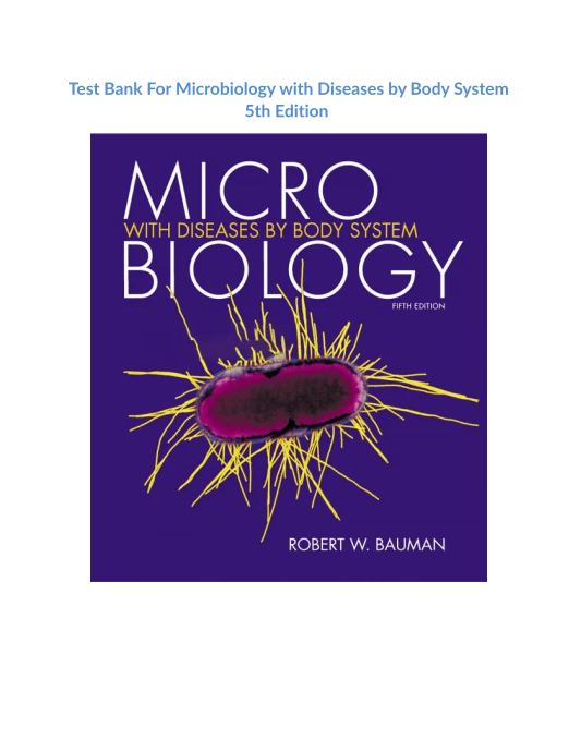 Test Bank For Microbiology with Diseases by Body System 5th Edition 