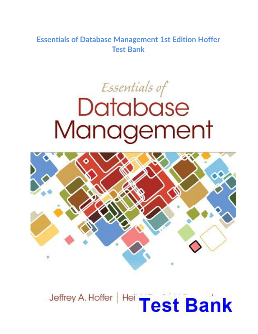 Essentials of Database Management 1st Edition Hoffer Test Bank