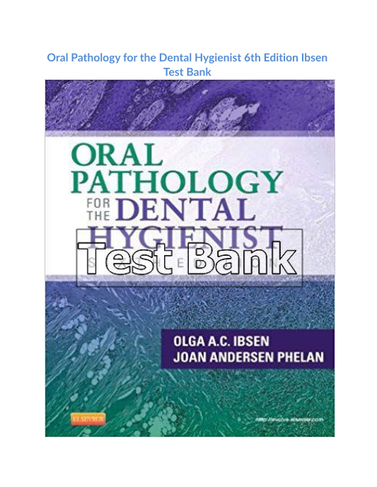 Oral Pathology for the Dental Hygienist 6th Edition Ibsen Test Bank