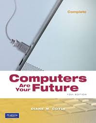 Computers Are Your Future, Complete, 10E by Diane Coyle  Test Bank 