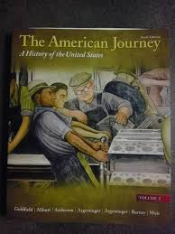 Test Bank for American Journey, The A History of the United States, Brief Edition, Volume 2 Reprint, 6E David Goldfield