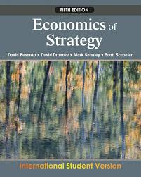 Besanko, Dranove, Schaefer, Shanley Economics of Strategy, 5th Edition International Student Version Test Bank 