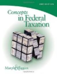 Concepts in Federal Taxation 2012, 19th Edition Kevin E. Murphy Solution Manual 