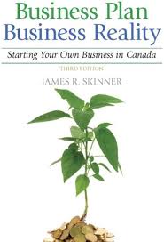 Business Plan, Business Reality Starting and Managing Your Own Business in Canada, 3E James R. Skinner Test Bank 