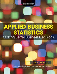 Black Applied Business Statistics Making Better Business Decisions, 7th Edition International Student Version Test Bank 