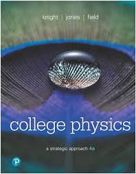 College Physics A Strategic Approach, 4th edition by Randall D Knight Test Bank 