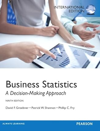 Business Statistics Pearson New International Edition, 9E David F. Groebner Patrick W. Shannon Phillip C Fry Test Bank