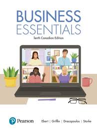 Business Essentials, Canadian Edition, 10th edition Ronald J. Ebert Test Bank 