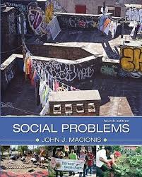 Test Bank for Social Problems, 4E John J. Macionis
