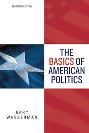 Basics of American Politics, 14E Gary Wasserman Test Bank for Instructor Manual 