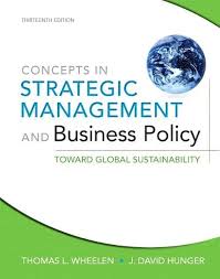 Concepts in Strategic Management and Business Policy Toward Global Sustainability, 13E Thomas L. Wheelen Test Bank 