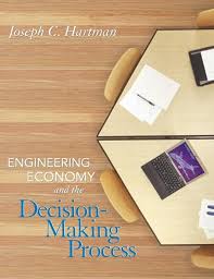 Solution Manual for Engineering Economy and the Decision-Making Process Joseph C. Hartman