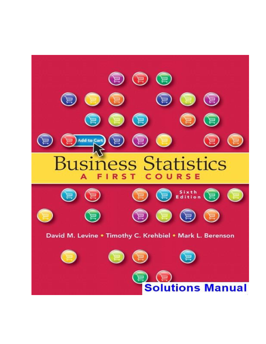 Business Statistics, 6E David M. Levine Timothy C. Krehbiel Test Bank 