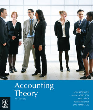 Accounting Theory, 7th Edition Jayne Godfrey, Allan Hodgson, Ann Tarca, Jane Hamilton, Scott Holmes Test Bank