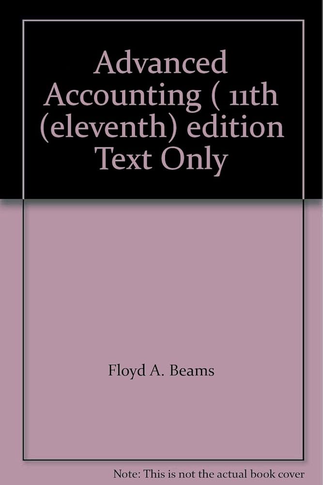 Advanced Accounting, 11E Floyd A. Beams Test Bank