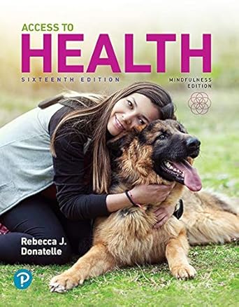 Access to Health, 16th Edition Rebecca J. Donatelle