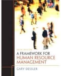 Test Bank for Framework for Human Resource Management, A, 6E Gary Dessler